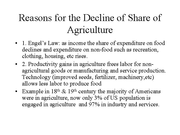 Reasons for the Decline of Share of Agriculture • 1. Engel’s Law: as income