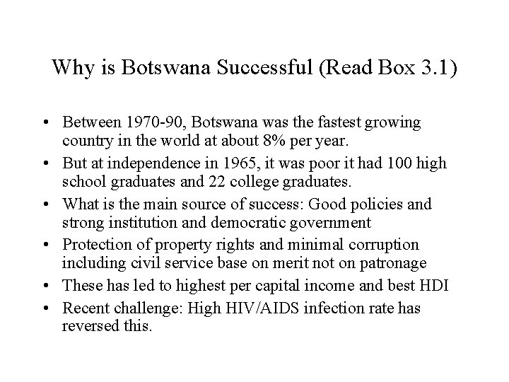 Why is Botswana Successful (Read Box 3. 1) • Between 1970 -90, Botswana was