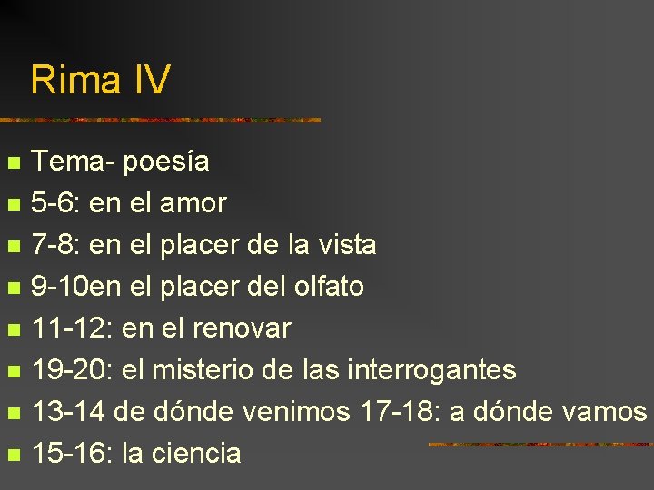 Rima IV n n n n Tema- poesía 5 -6: en el amor 7