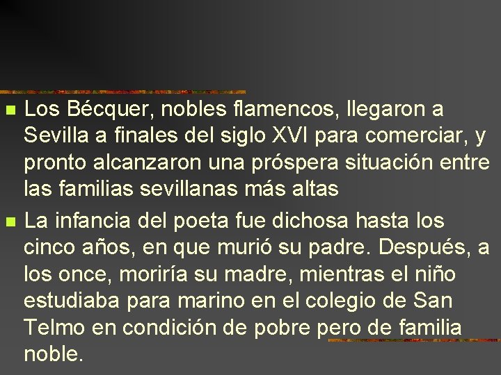 n n Los Bécquer, nobles flamencos, llegaron a Sevilla a finales del siglo XVI