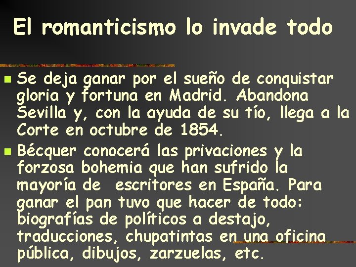 El romanticismo lo invade todo n n Se deja ganar por el sueño de