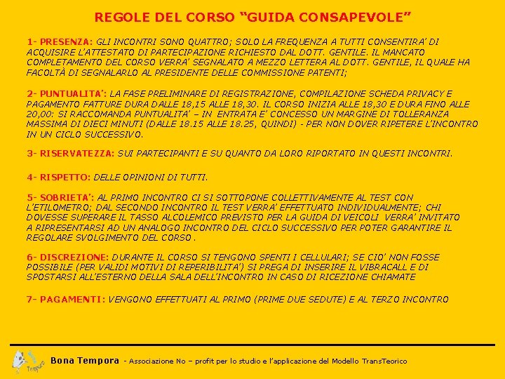 REGOLE DEL CORSO “GUIDA CONSAPEVOLE” 1 - PRESENZA: GLI INCONTRI SONO QUATTRO; SOLO LA
