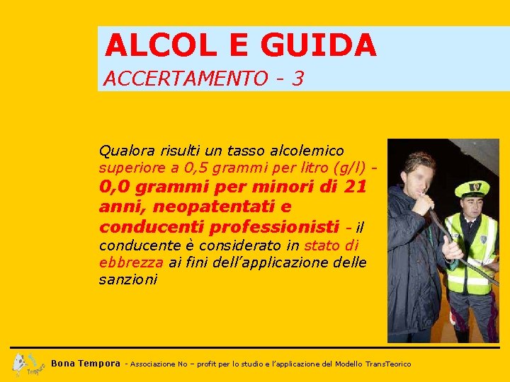 ALCOL E GUIDA ACCERTAMENTO - 3 Qualora risulti un tasso alcolemico superiore a 0,