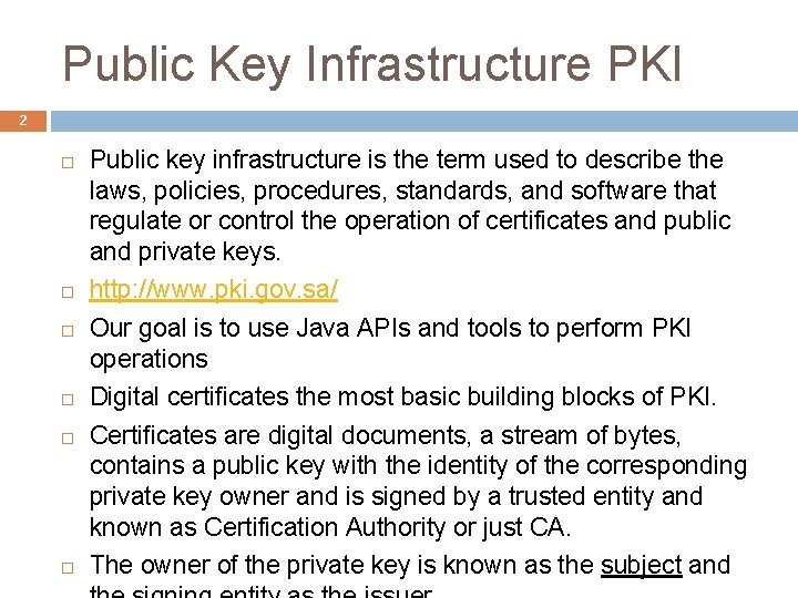  Public Key Infrastructure PKI 2 Public key infrastructure is the term used to