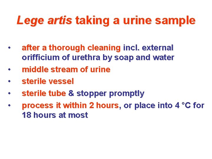 Lege artis taking a urine sample • • • after a thorough cleaning incl.