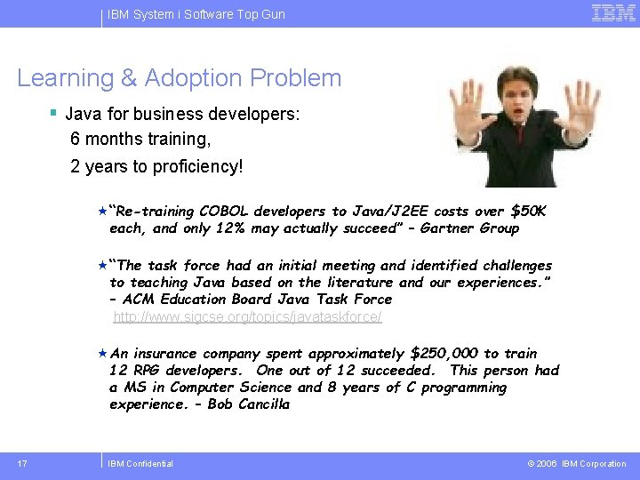 IBM System i Software Top Gun Learning & Adoption Problem § Java for business