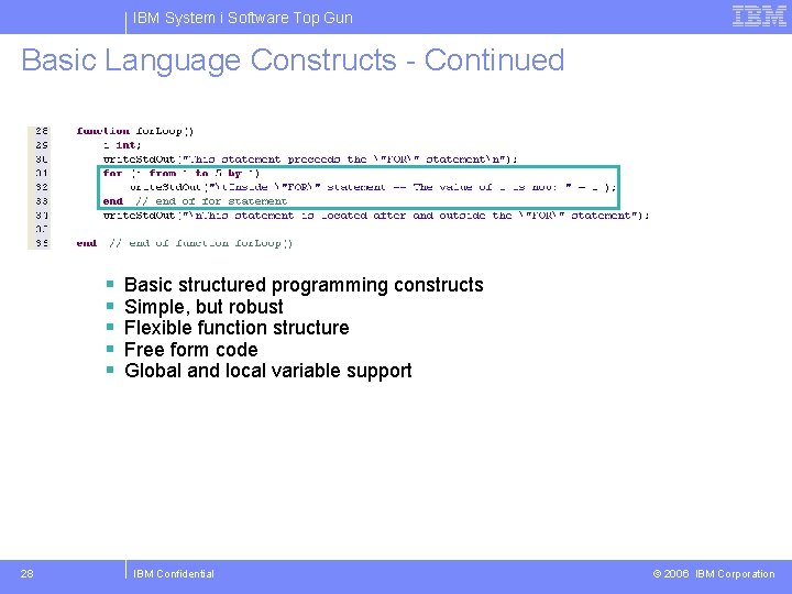 IBM System i Software Top Gun Basic Language Constructs - Continued For Loop §