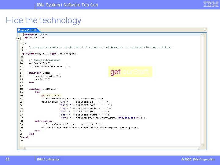 IBM System i Software Top Gun Hide the technology get our. Staff; Simple “Get”