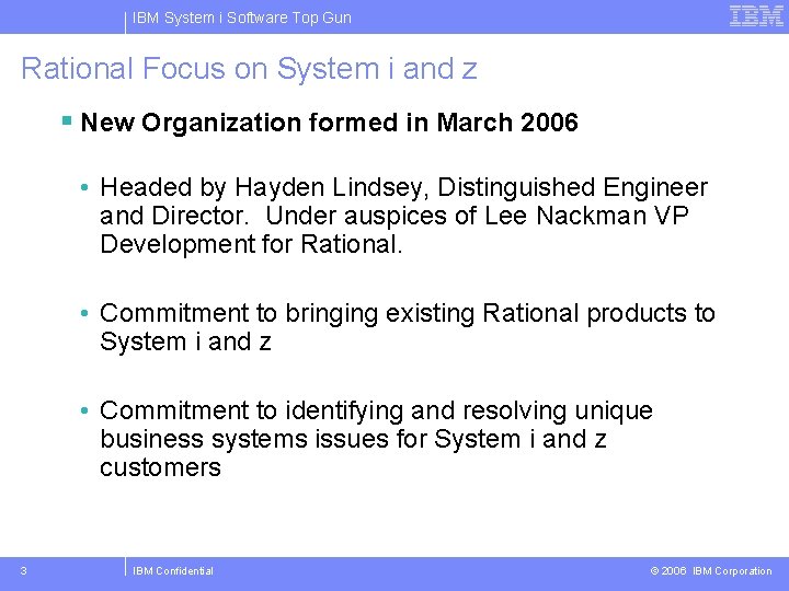 IBM System i Software Top Gun Rational Focus on System i and z §