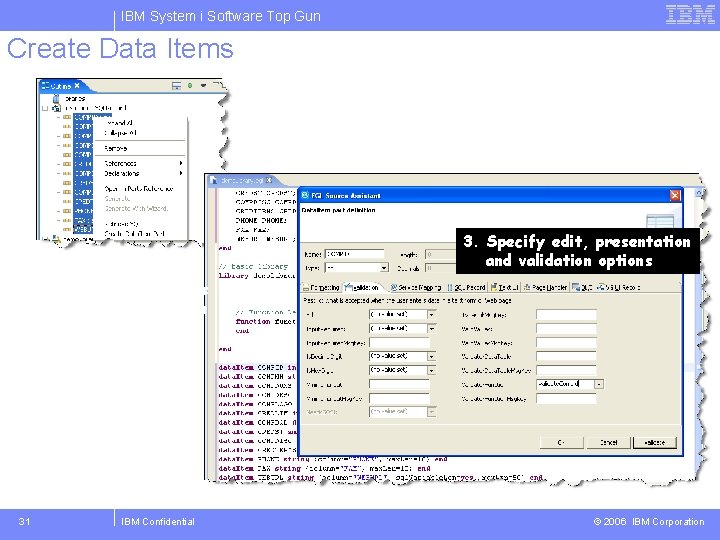 IBM System i Software Top Gun Create Data Items 1. Generate Data Items using