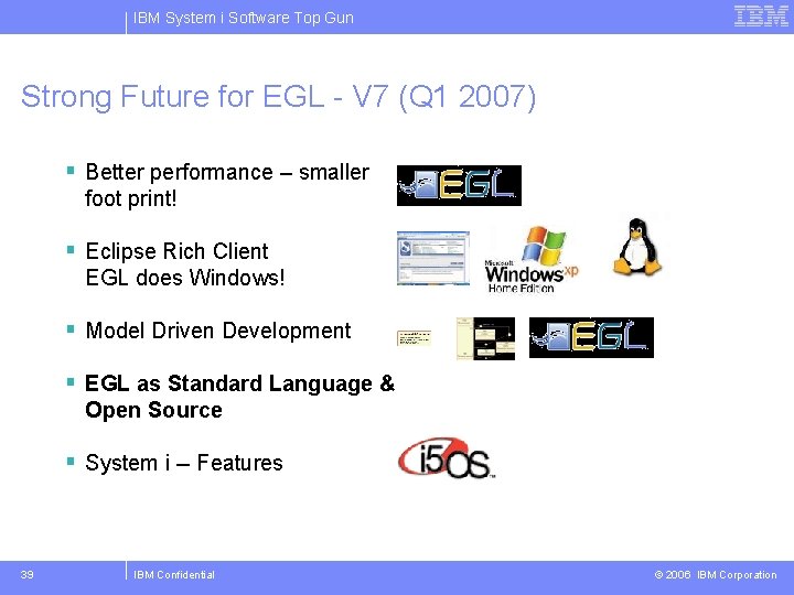 IBM System i Software Top Gun Strong Future for EGL - V 7 (Q