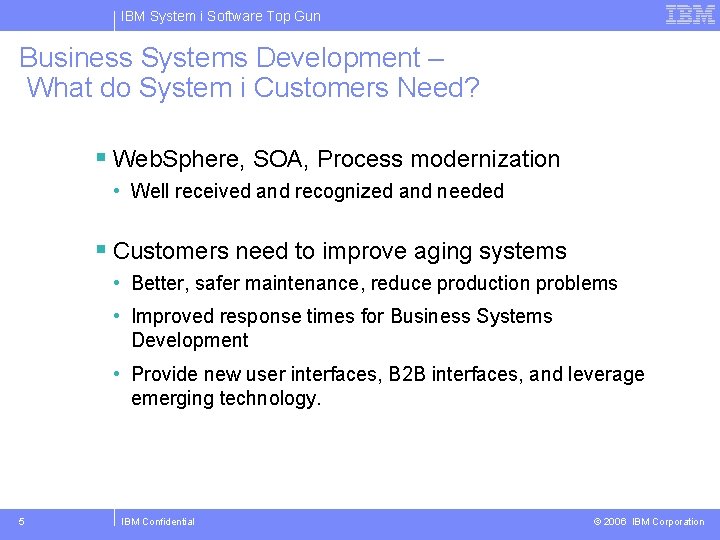 IBM System i Software Top Gun Business Systems Development – What do System i