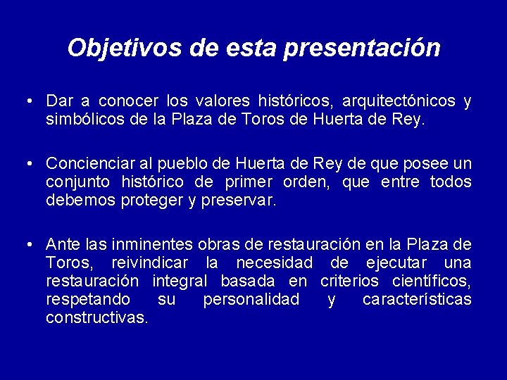 Objetivos de esta presentación • Dar a conocer los valores históricos, arquitectónicos y simbólicos