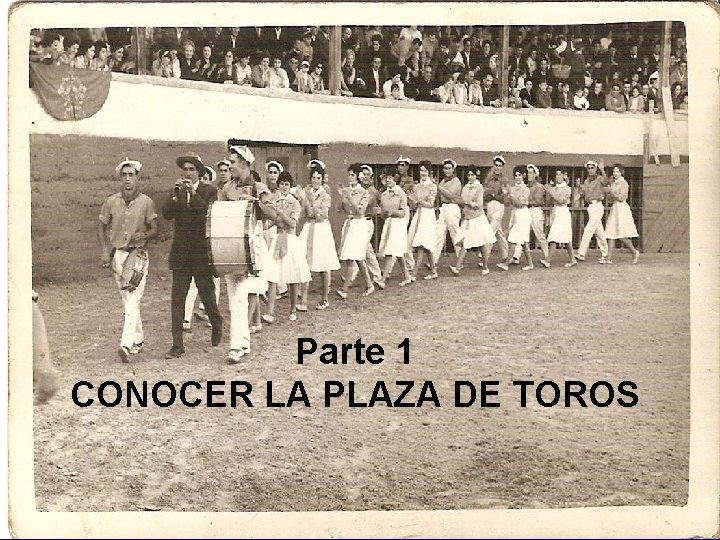 Parte 1 CONOCER LA PLAZA DE TOROS 