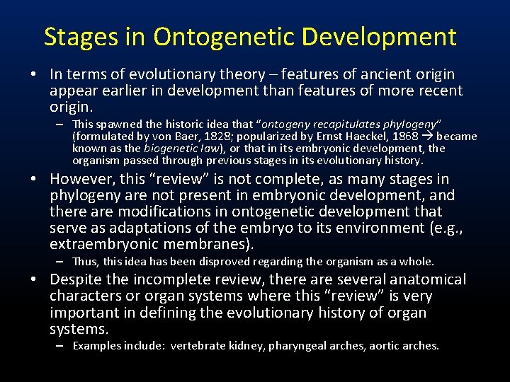 Stages in Ontogenetic Development • In terms of evolutionary theory – features of ancient