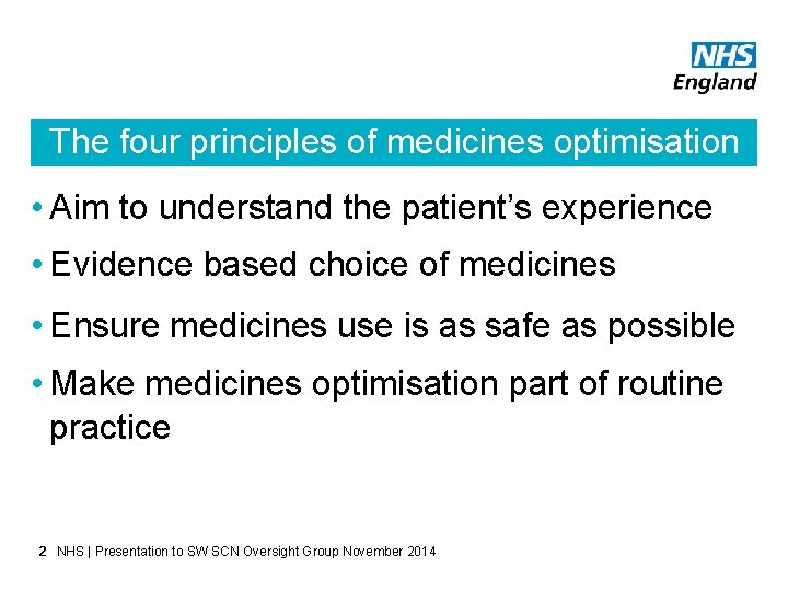 The four principles of medicines optimisation • Aim to understand the patient’s experience •