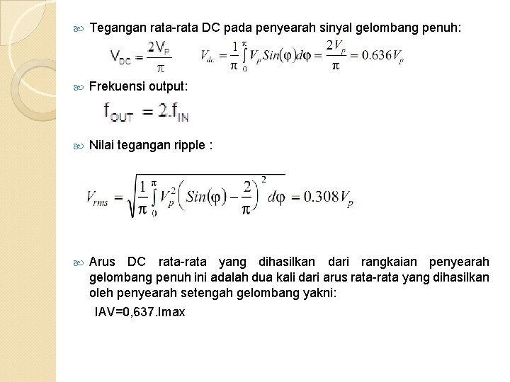  Tegangan rata-rata DC pada penyearah sinyal gelombang penuh: Frekuensi output: Nilai tegangan ripple