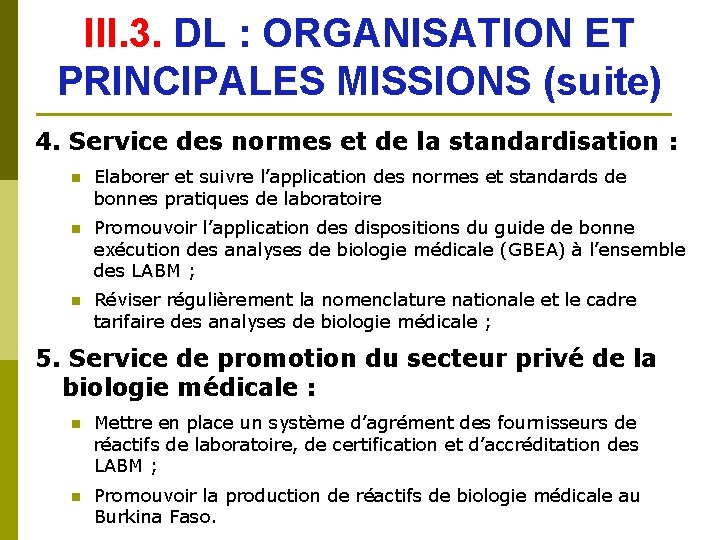 III. 3. DL : ORGANISATION ET PRINCIPALES MISSIONS (suite) 4. Service des normes et