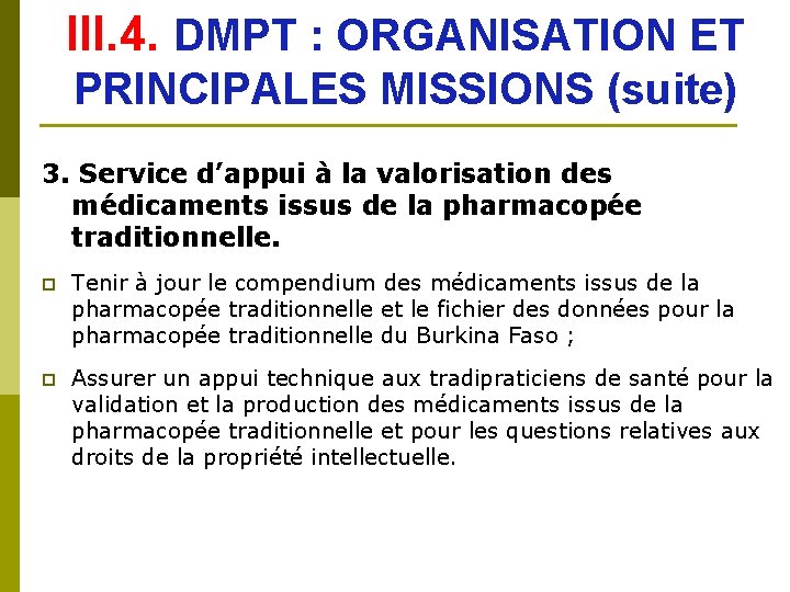 III. 4. DMPT : ORGANISATION ET PRINCIPALES MISSIONS (suite) 3. Service d’appui à la