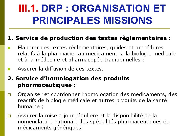 III. 1. DRP : ORGANISATION ET PRINCIPALES MISSIONS 1. Service de production des textes