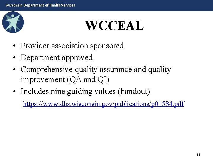 Wisconsin Department of Health Services WCCEAL • Provider association sponsored • Department approved •