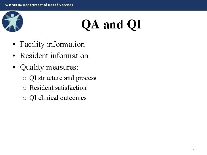 Wisconsin Department of Health Services QA and QI • Facility information • Resident information