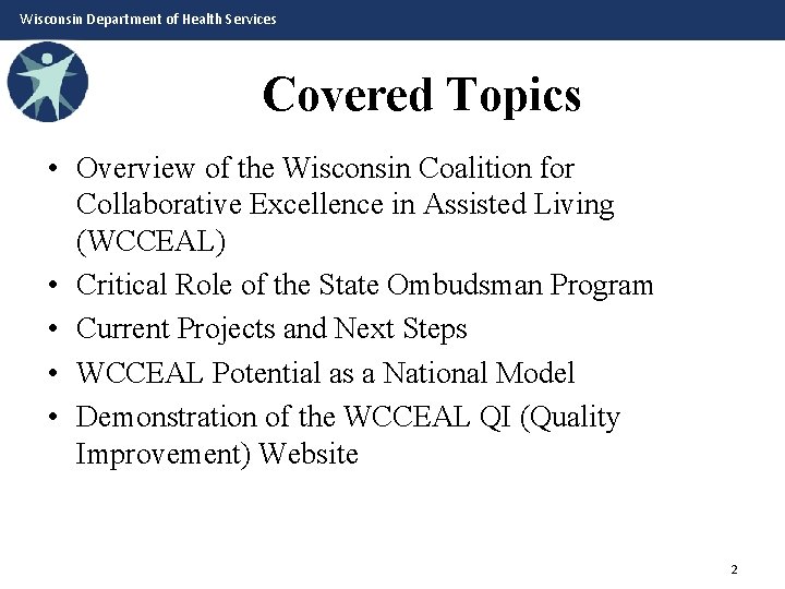 Wisconsin Department of Health Services Covered Topics • Overview of the Wisconsin Coalition for