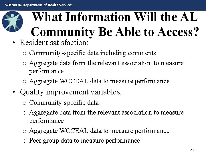 Wisconsin Department of Health Services What Information Will the AL Community Be Able to