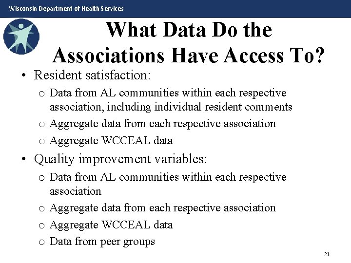 Wisconsin Department of Health Services What Data Do the Associations Have Access To? •