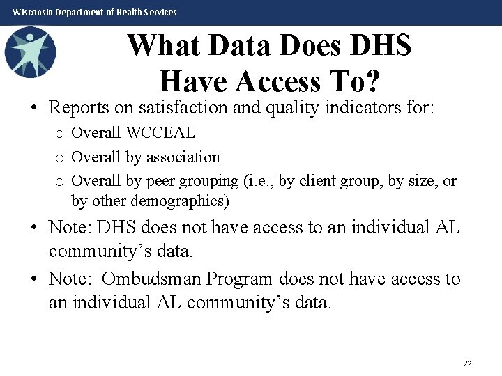 Wisconsin Department of Health Services What Data Does DHS Have Access To? • Reports