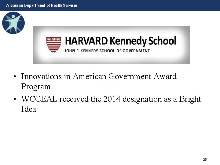 Wisconsin Department of Health Services • Innovations in American Government Award Program. • WCCEAL