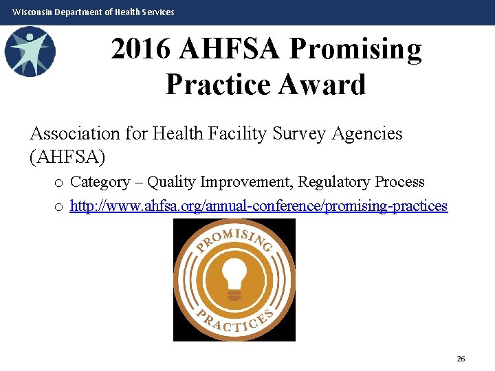 Wisconsin Department of Health Services 2016 AHFSA Promising Practice Award Association for Health Facility
