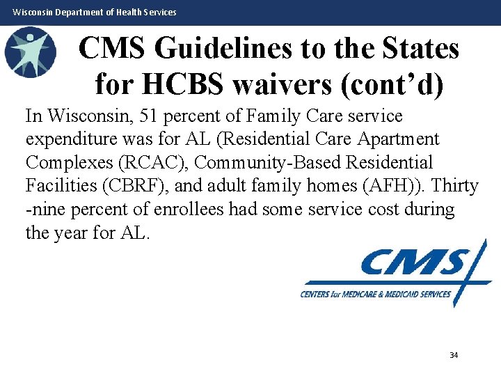 Wisconsin Department of Health Services CMS Guidelines to the States for HCBS waivers (cont’d)