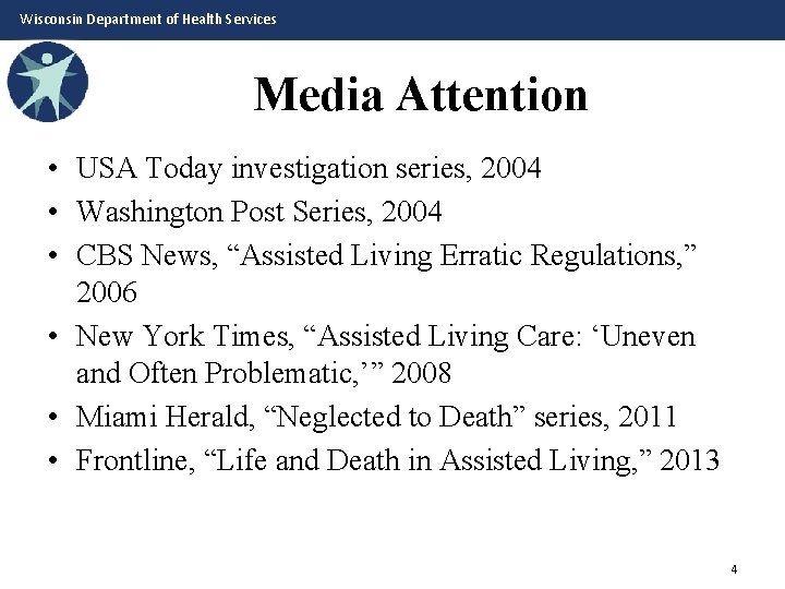Wisconsin Department of Health Services Media Attention • USA Today investigation series, 2004 •