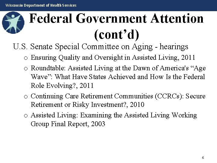 Wisconsin Department of Health Services Federal Government Attention (cont’d) U. S. Senate Special Committee