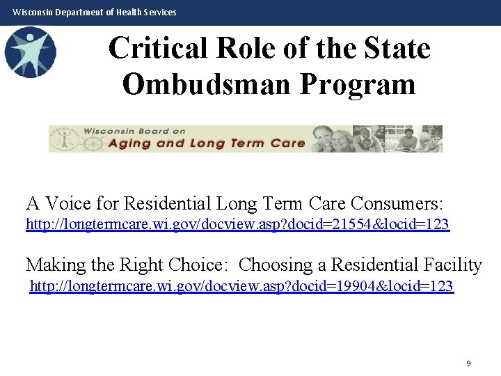 Wisconsin Department of Health Services Critical Role of the State Ombudsman Program A Voice