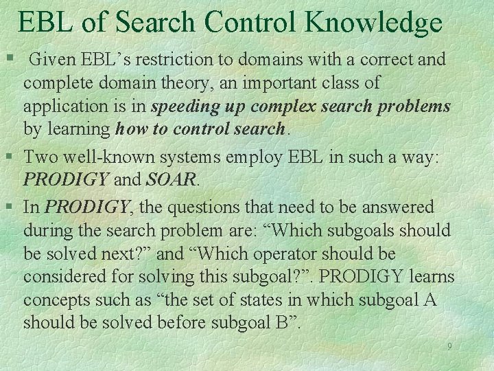 EBL of Search Control Knowledge § Given EBL’s restriction to domains with a correct