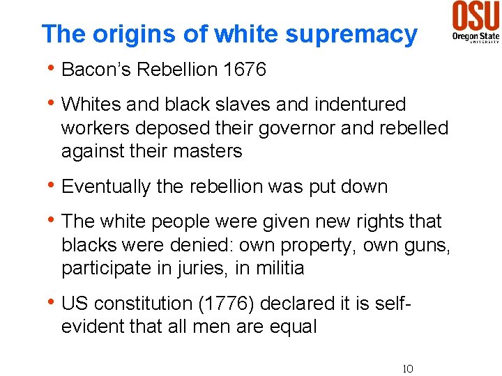 The origins of white supremacy h Bacon’s Rebellion 1676 h Whites and black slaves