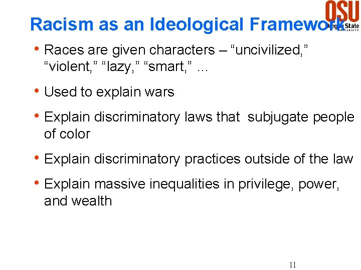 Racism as an Ideological Framework h Races are given characters – “uncivilized, ” “violent,