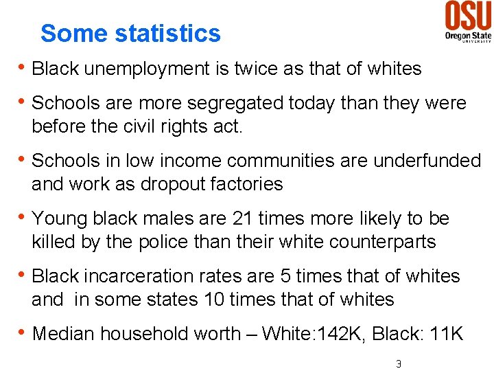 Some statistics h Black unemployment is twice as that of whites h Schools are
