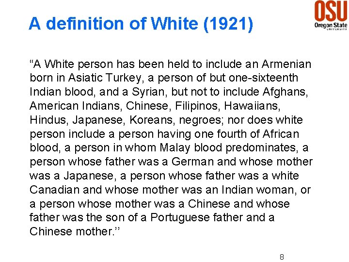 A definition of White (1921) “A White person has been held to include an