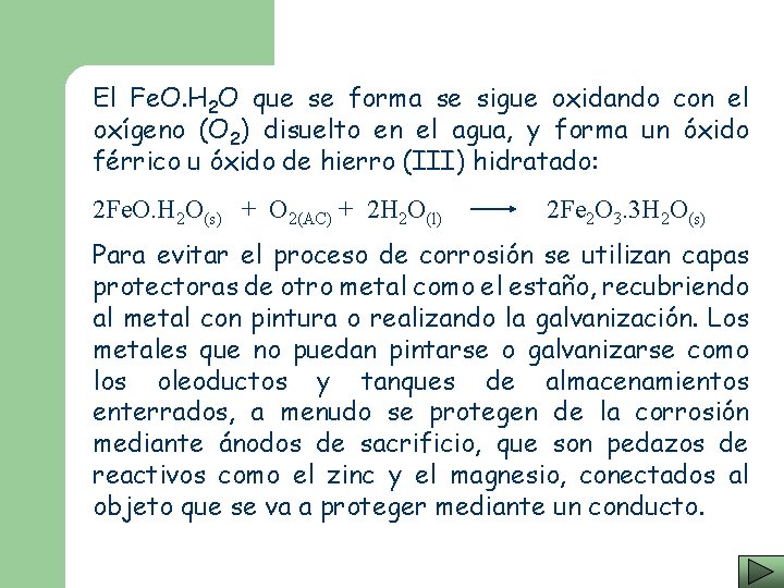 El Fe. O. H 2 O que se forma se sigue oxidando con el