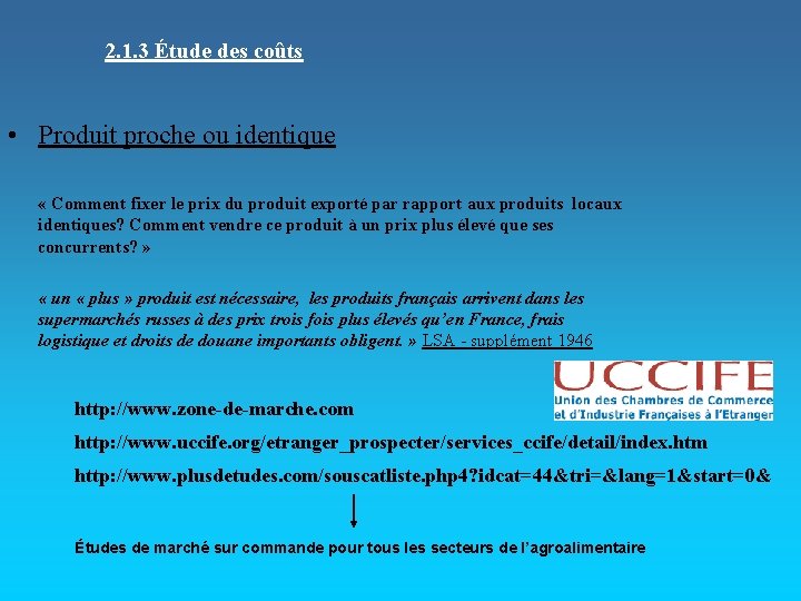 2. 1. 3 Étude des coûts • Produit proche ou identique « Comment fixer