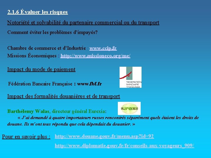 2. 1. 6 Évaluer les risques Notoriété et solvabilité du partenaire commercial ou du