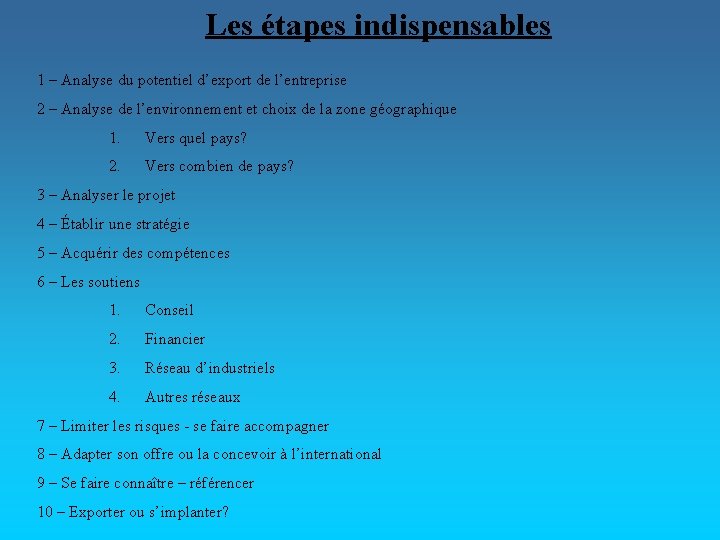 Les étapes indispensables 1 – Analyse du potentiel d’export de l’entreprise 2 – Analyse