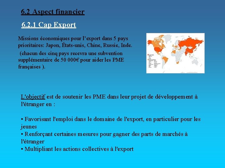 6. 2 Aspect financier 6. 2. 1 Cap Export Missions économiques pour l’export dans