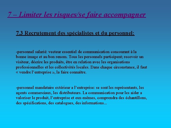 7 – Limiter les risques/se faire accompagner 7. 3 Recrutement des spécialistes et du