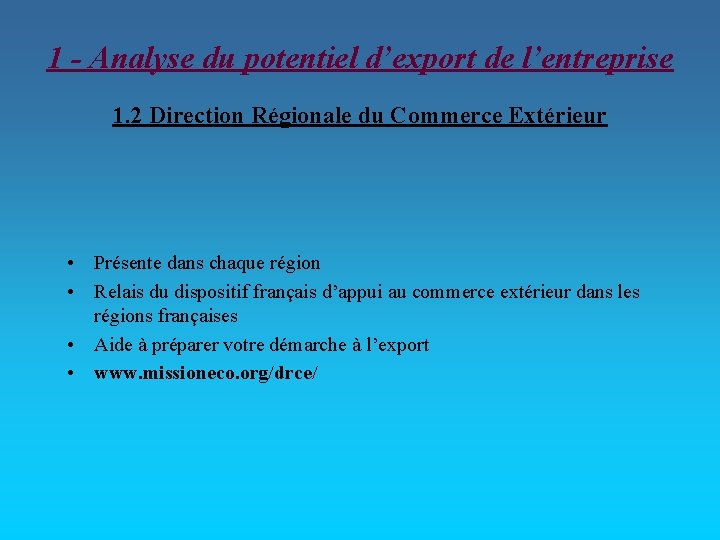 1 - Analyse du potentiel d’export de l’entreprise 1. 2 Direction Régionale du Commerce