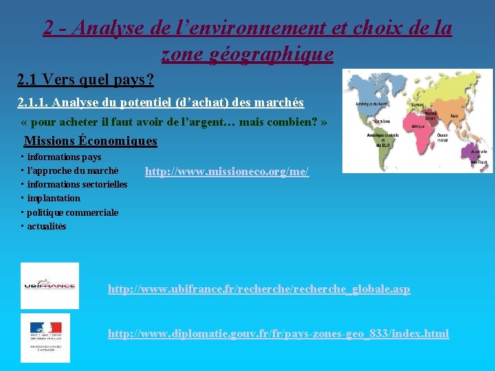 2 - Analyse de l’environnement et choix de la zone géographique 2. 1 Vers