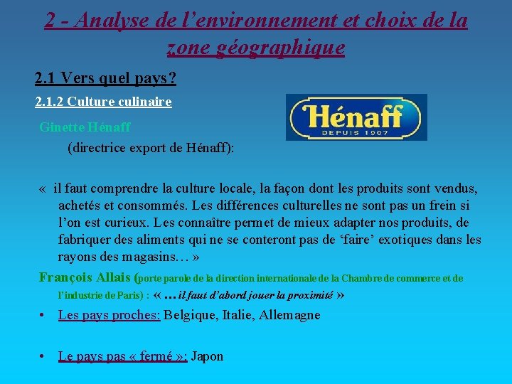 2 - Analyse de l’environnement et choix de la zone géographique 2. 1 Vers